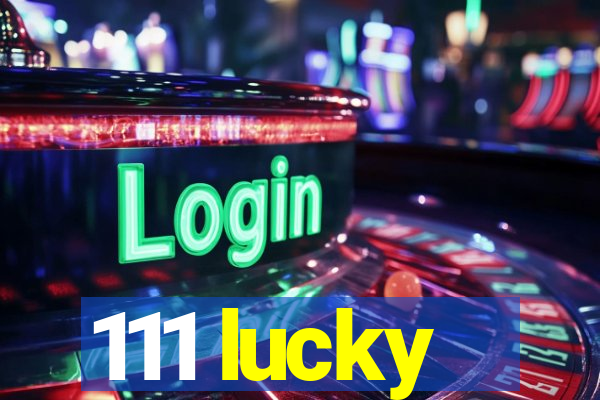 111 lucky